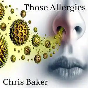 Picture for song 'Those Allergies' by artist 'Chris Baker'