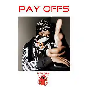Picture for song 'Pay Offs (B1Get3 FREE)(5 UNLIM $100)Free DL' by artist 'InfPhenom'