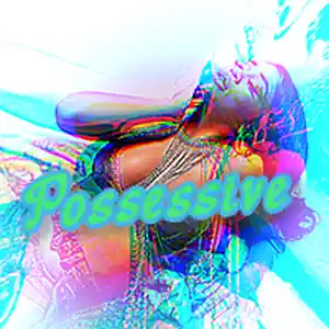 Picture for song 'Possessive' by artist 'StayHighBeatsCo'