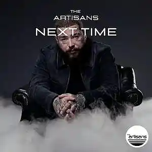 Picture for song 'Next Time (Pop, Post Malone Type Beat)' by artist 'The ARTISANS'