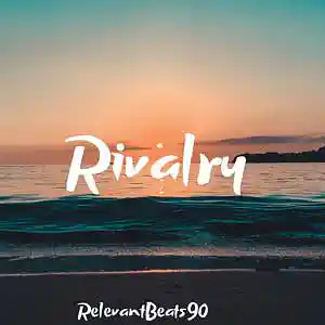Picture for song 'Rivalry' by artist 'RelevantBeats90'