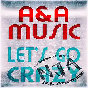 Picture for song 'Lets Go Crazy A&A Music mixed by NJA' by artist 'Songs Mixed By NJ Anderson'