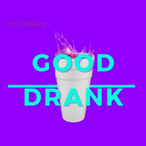 Picture for song 'GOOD DRANK' by artist 'BIGPREVO'