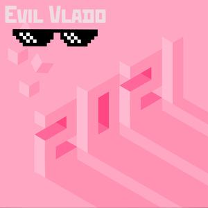 Picture for song 'Evil Vlado - 2021 (Synthwave, Dance, 120BPM)' by artist 'Evil Vlado'