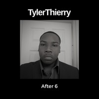 Picture for song 'After 6' by artist 'Tyler Thierry MVO'