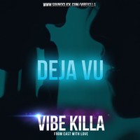 Picture for song 'Deja Vu' by artist 'VIBE KILLA'
