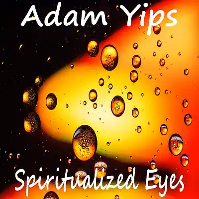 Picture for song 'Spiritualized Eyes' by artist 'Adam Yips'