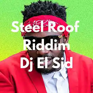 Picture for song 'Steel Roof Riddim (Vybz Kartel Type Beat)' by artist 'Dj El Sid'