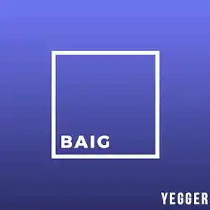 Picture for song 'Yegger' by artist 'Baig'