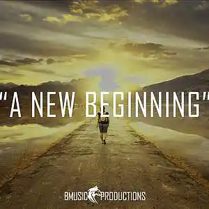 Picture for song 'A New Beginning - Version 2' by artist 'BMusicProductions'