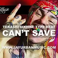 Picture for song 'Cant Save (Tekashi 6IX9INE Type Beat)(FREE DL!)' by artist 'JayUrbanMusic'