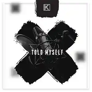 Picture for song 'Told Myself' by artist 'Kay Evin Music'