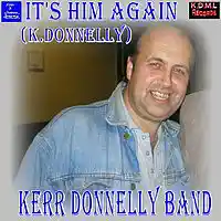 Picture for song 'Its Him Again (K.Donnelly)' by artist 'Kerr Donnelly Band'
