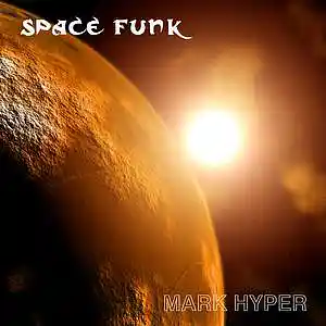 Picture for song 'space funk' by artist 'mark hyper'