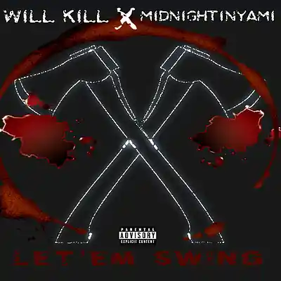 Picture for song 'Let'em Swing Ft. MIDNIGHTINYAMI' by artist 'Will Kill'