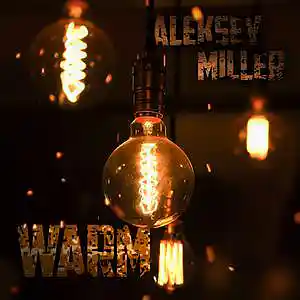 Picture for song 'Aleksey Miller - Warm' by artist 'Aleksey Miller'