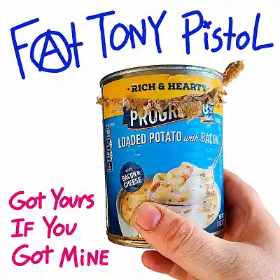 Picture for song 'Got Yours If You Got Mine' by artist 'Fat Tony Pistol'