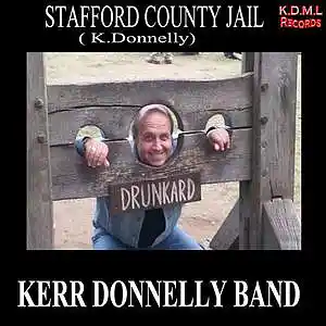 Picture for song 'Stafford County Jail (K.Donnelly)(C) K.D.M.L Digit' by artist 'Kerr Donnelly Band'