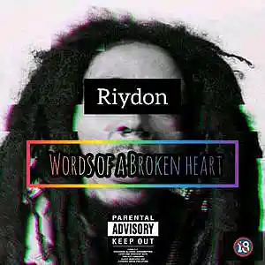 Picture for song 'Words of a Broken Heart.(prod by Dj podosky)' by artist 'Riydon the Lusaka Thug'