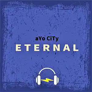 Picture for song 'ETERNAL' by artist 'aYo CiTy'