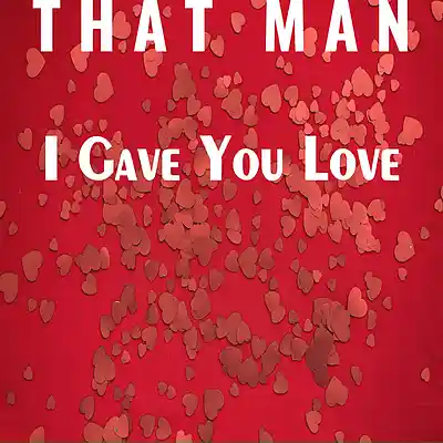 Picture for song 'I Gave You Love' by artist 'That Man'