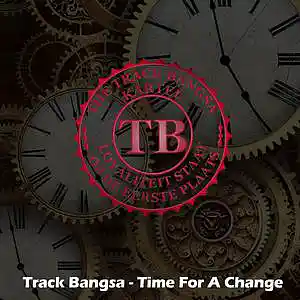 Picture for song 'Track Bangsa- Time for a Change 140 BPM' by artist 'Track Bangsa'