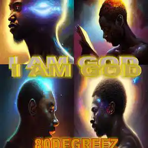 Picture for song 'I Am God' by artist '80Degreez or 80 Degreez'