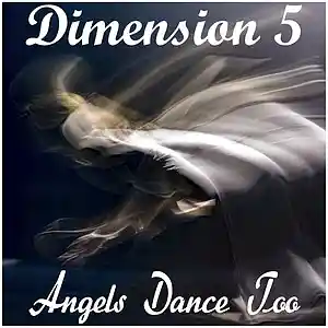 Picture for song 'Angels Dance Too' by artist 'Dimension 5'