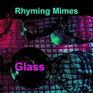 Picture for song 'Glass' by artist 'Rhyming Mimes'