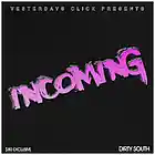 Picture for song 'Incoming ..:: $80 EXCLUSIVE ::..' by artist 'Yesterdays Click Productions'