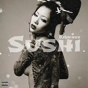 Picture for song 'Sushi' by artist 'DJ 6 RINGS'