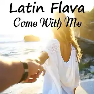 Picture for song 'Come With Me (Ven Conmigo)' by artist 'Latin Flava'
