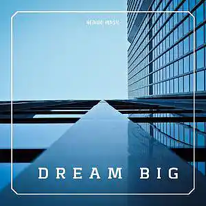 Picture for song 'Dream Big' by artist 'Netuno Soundtracks'