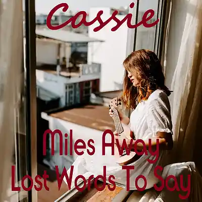 Picture for song 'Miles Away, Lost Words To Say' by artist 'Cassie'
