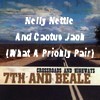 Picture for song 'Nelly Nettle And Cactus Jack (What A Prickly Pair)' by artist '7th And Beale'