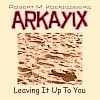 Picture for song 'Leaving It Up To You' by artist 'ARKAYIX'