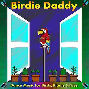 Picture for song 'Dance Music for Plants' by artist 'Birdie Daddy'