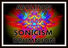 Picture for song 'ABOLITION - Sonicism with Drumnjon' by artist 'Drumnjon'