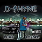 Picture for song '09 choose to be dope' by artist 'D-Shyne(bay area)'