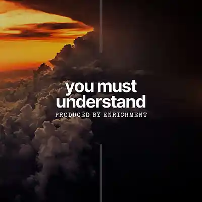 Picture for song 'You Must Understand (Soulful/Storytelling Beat)' by artist 'Enrichment'