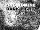 Picture for song 'Dark Light (Excerpt)' by artist 'Eric Romine'