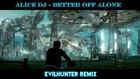 Picture for song 'Alice DJ - Better off Alone (EvilHunter Remix)' by artist 'EvilHunter'
