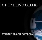 Picture for song 'Stop being selfish' by artist 'Frankfurt Dialog Company'
