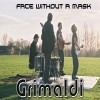 Picture for song 'Face without a mask' by artist 'Grimaldi'