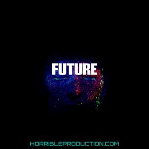 Picture for song 'Future' by artist 'Horrible production'