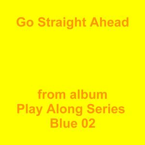 Picture for song 'Go Straight Ahead' by artist 'Jean-Marc Lozach'