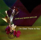 Picture for song 'I'm Glad There is You' by artist 'John & Maria Naylor'