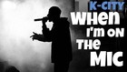 Picture for song 'When I'm On The Mic' by artist 'K-City'