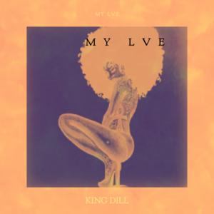 Picture for song 'MY LVE (P.T. 1)' by artist 'King Dill'