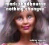 Picture for song 'Nothing Changes' by artist 'Mark Chadbourne'